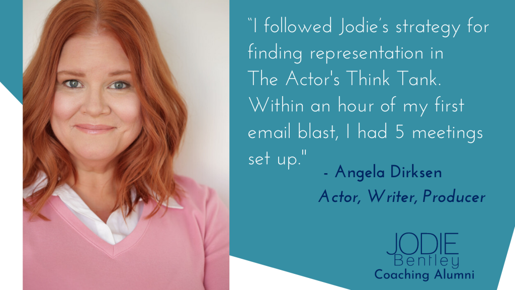 a caucasian woman with ginger hair next to a testimonial quote for Jodie Bentley Career Coach saying "I followed Jodie's strategy for finding representation in The Actor's Think Tank. Within an hour of my first email blast, I had 5 meetings set up."