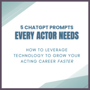 5 ChatGPT Prompts Every Actor Needs